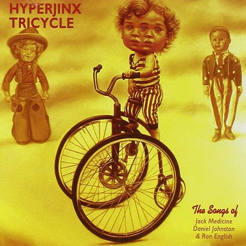 The Songs Of Jack Medicine, Daniel Johnston &amp; Ron English -Hyperjinx Tricycle CD