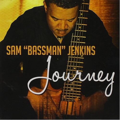 Journey -Sam &quot;Bassman&quot; Jenkins CD
