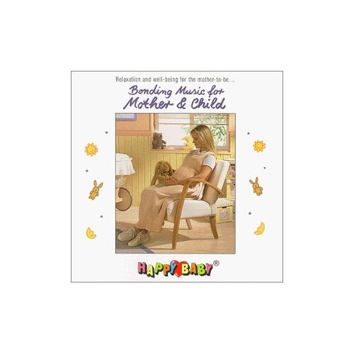 Bonding Music For Mother Child -Happy Baby CD