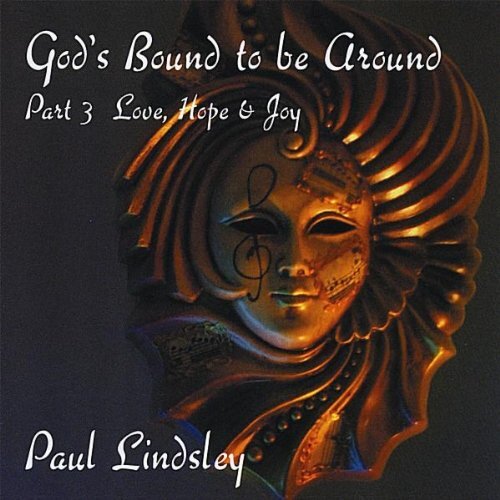 Gods Bound To Be Around: Pt. 3 -Paul Lindsley CD