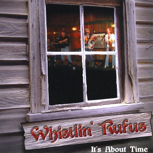 It&#39;S About Time -Whistlin&#39; Rufus CD