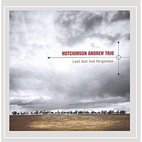 Lost But Not Forgotten -Andrew Hutchinson Trio , Hutchinson Andrew , Chris CD