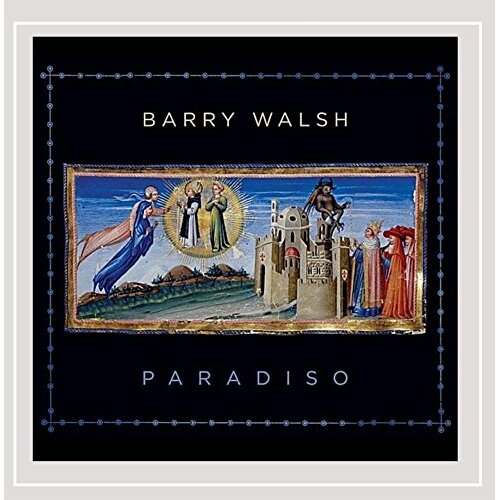 Paradiso -Barry Walsh, Erik Satie, Gretchen Peters &amp; 2 More CD