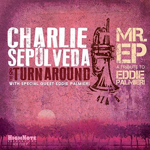 Mr. Ep - Tribute To Eddie Palmieri -Charlie Sepulveda &amp; The Turn Around CD