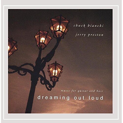 Dreaming Out Loud -Chuck Bianchi CD
