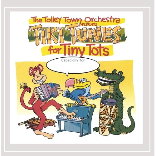 Tiki Tunes For Tiny Tots -The Tolley Town Orchestra CD