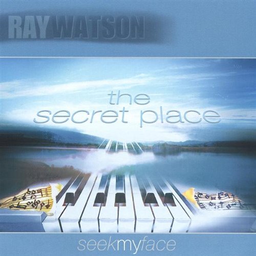 Secret Place - Seek My Face -Ray Watson CD