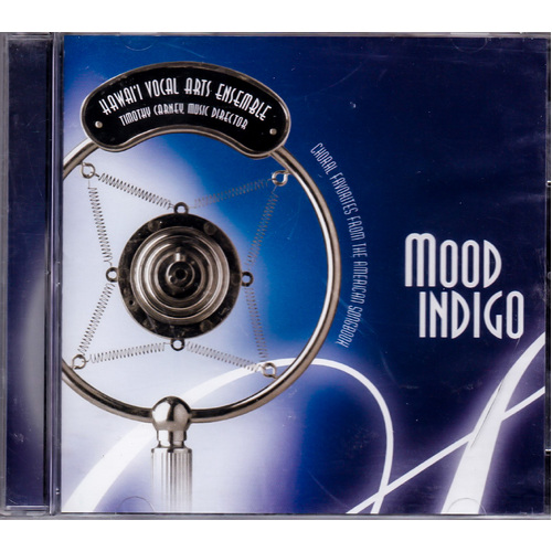 Hawaii Vocal Arts Ensemble : Mood Indigo/Choral Favorites From The American Son CD