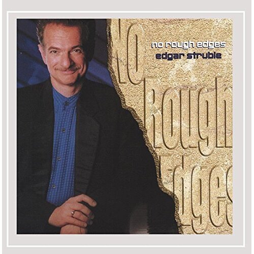 No Rough Edges -Edgar Struble CD