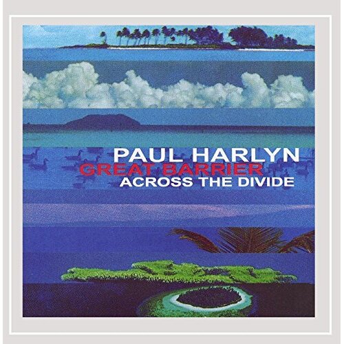Great Barrier: Across The Divide -Paul Harlyn CD