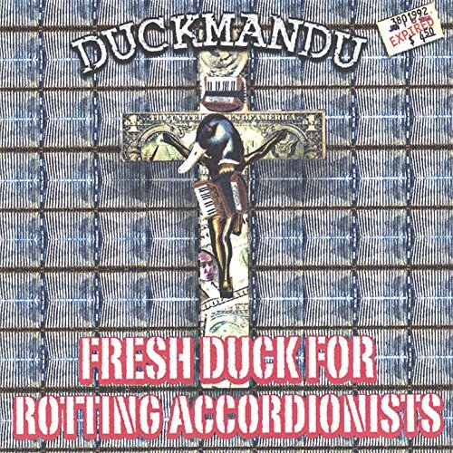 Fresh Duck For Rotting Accordionists -Duckmandu CD