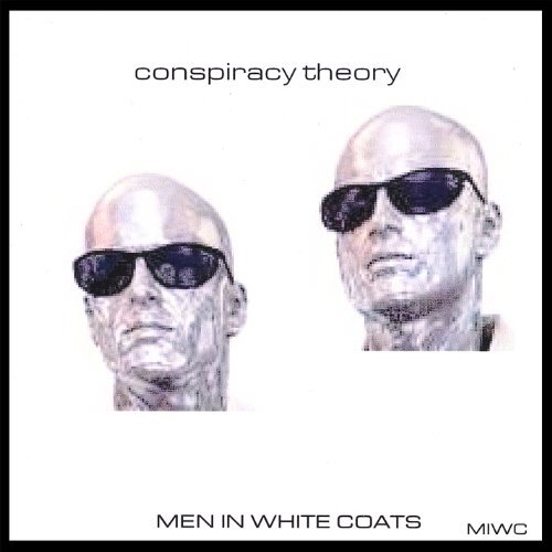 Conspiracy Theory -Men In White Coats CD
