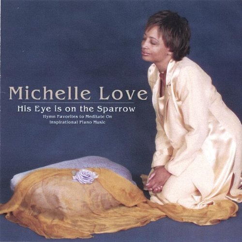 His Eye Is On The Sparrow -Michelle Love CD