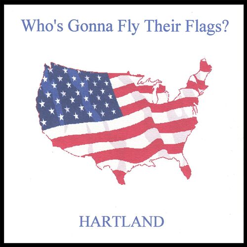 Whos Gonna Fly Their Flags - Hartland Band CD