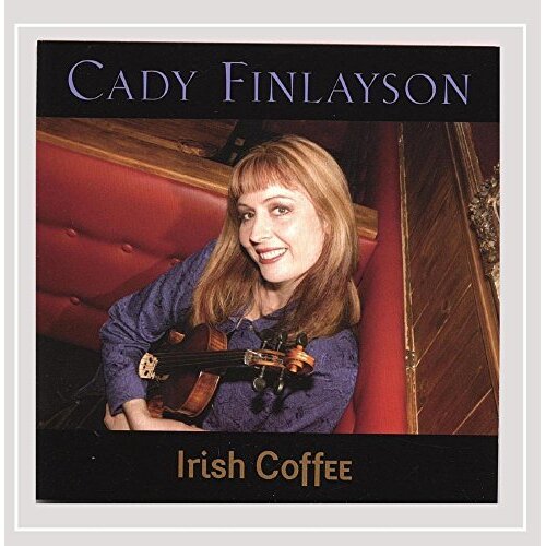 Irish Coffee -Cady Finlayson CD