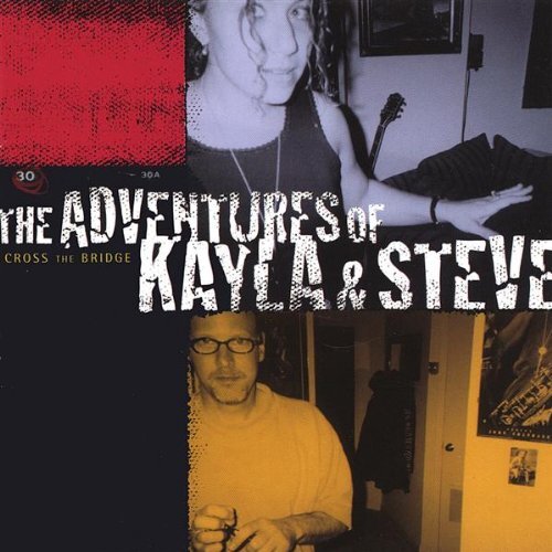 Cross The Bridge -The Adventures Of Kayla &amp; Steve CD