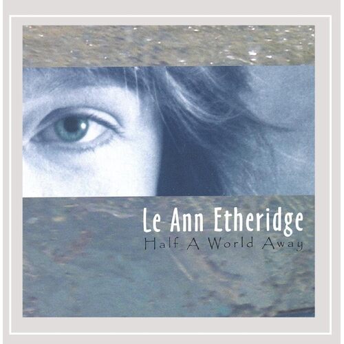 Half a World Away - Le Ann Etheridge CD
