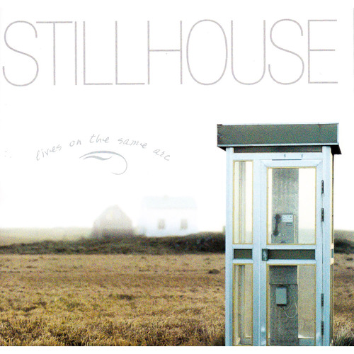 Lives On The Same Arc -Stillhouse CD