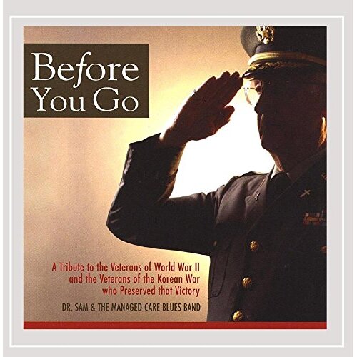 Before You Go-Ww2 &amp; Korea Version -Dr. Sam &amp; The Managed Care Blue Band , John CD