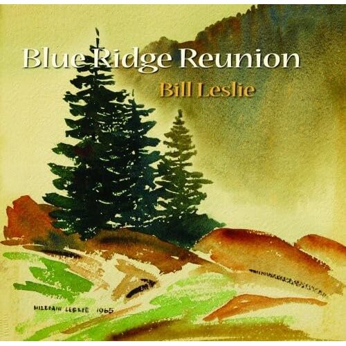 Blue Ridge Reunion - Bill Leslie CD
