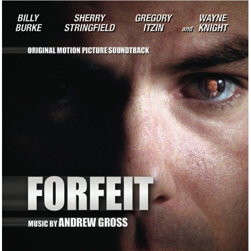 Forfeit (Original Soundtrack) -Andrew Gross CD