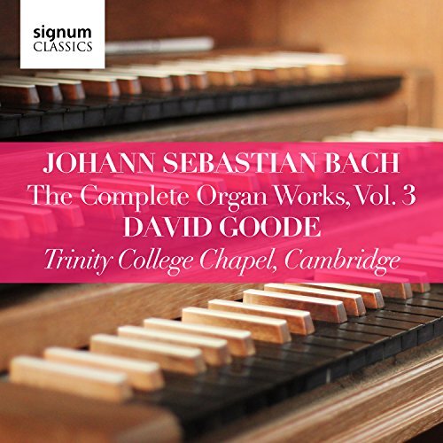 Johann Sebastian Bach The Complete Organ Works, Vol. 3 -Goode, David CD