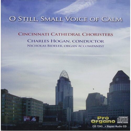 O Still Small Voice Of Calm - Cathedral Cincinnati, Hogan Choristers, Charles, Bideler Nicholas CD