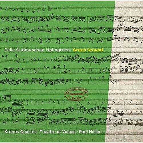 Pelle Gundmundsenholmgreen Green Ground -Kronos Quartet Theatre Of Voices CD