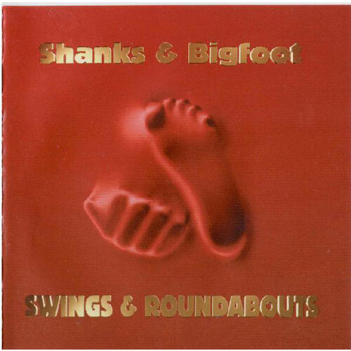 Shanks &amp; Bigfoot - Swings &amp; Roundabouts CD
