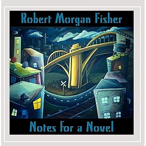 Notes For A Novel -Robert Morgan Fisher, Tommy Faile, Darryl Purpose &amp; 2 More CD