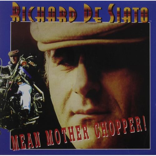 Mean Mother Chopper! - Richard de Siato CD
