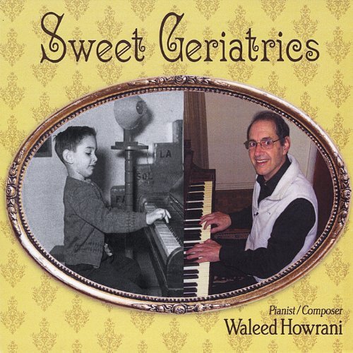 Sweet Geriatrics -Waleed Howrani CD