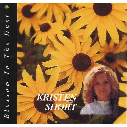 Blossom In The Dust -Kristen Short CD