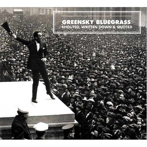 Shouted, Written Down &amp; Quoted - Greensky Bluegrass CD