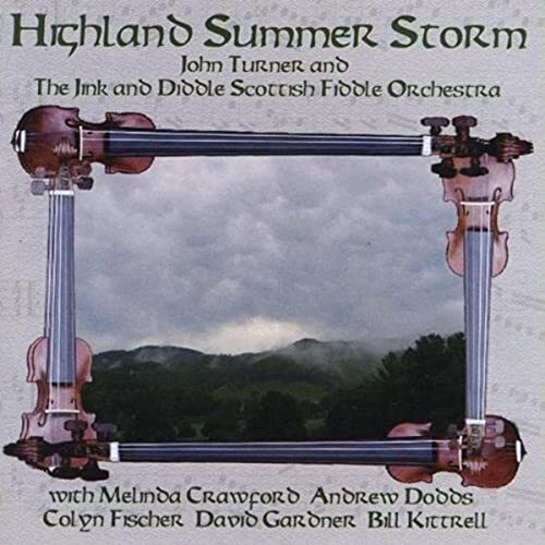 Highland Summer Storm -John Turner &amp; Jink &amp; Diddle Scottish Fiddle Orches CD