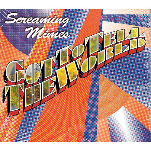 Got To Tell the World - Screaming Mimes CD