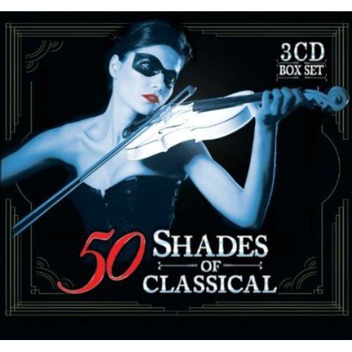 50 Shades Of Classical -Various Artists CD