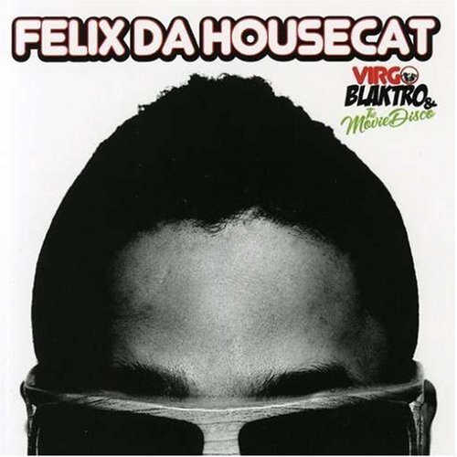 Virgo Blaktro The Movie Disco -Felix Da Housecat CD