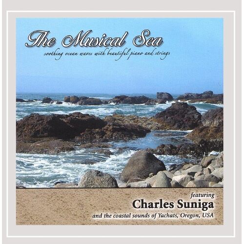 Charles Suniga &amp; the Coastal Sounds of Yachats Ore - The Musical Sea CD