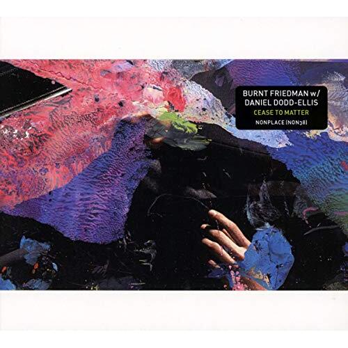Cease To Matter -Friedman, Burnt Doddellis, Daniel CD