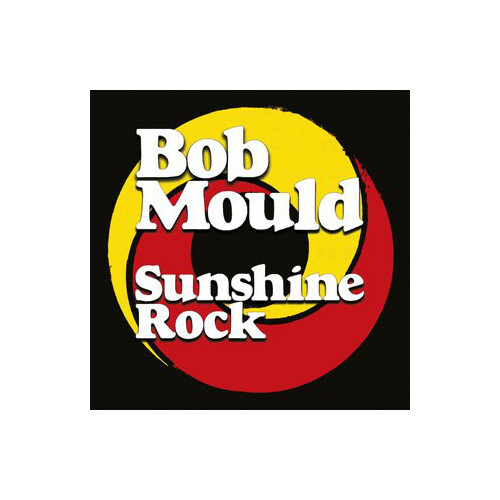 Bob Mould - Sunshine Rock CD