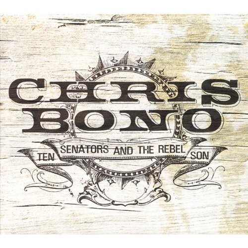 Ten Senators &amp; The Rebel Son -Chrisi Bono CD