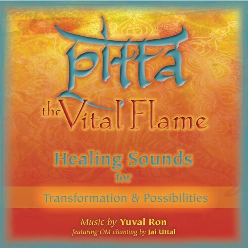 Pitta: The Vital Flame (Healing Sounds For Transformation &amp; Possibilities) - Yuval Ron, Jai Uttal, CD