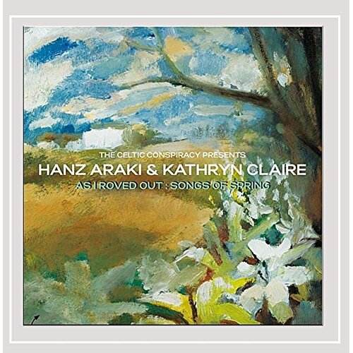 As I Roved Outsongs Of Spring -Araki Hanz Kathryne Claire CD