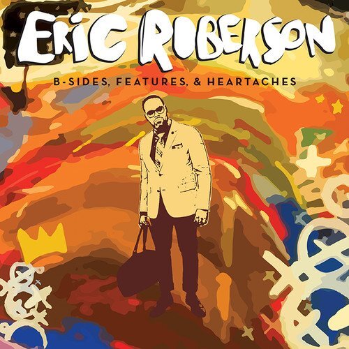 B-Sides, Features &amp; Heartaches -Eric Roberson CD