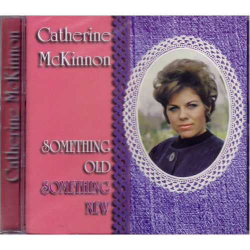 Something Old Something New -Catherine Mckinnon CD