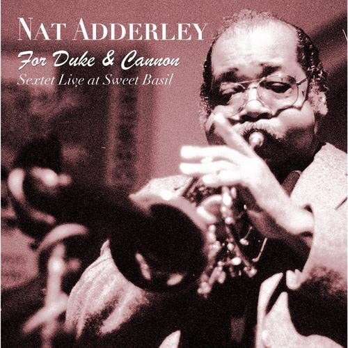 For Duke &amp; Cannon Sextet Live at Sweet Basil - ADDERLEY,NAT MUSIC CD NEW SEALED
