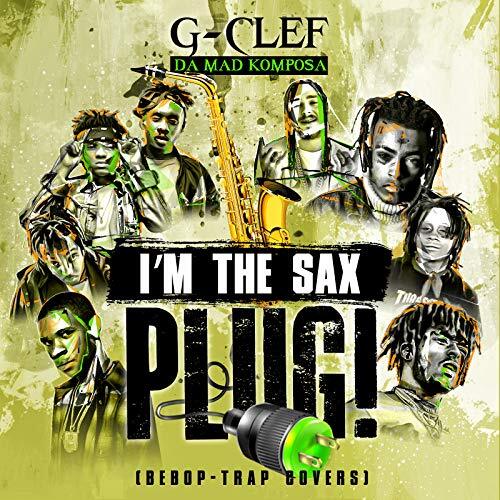 I&#39;M The Sax Plug (Bebop-Trap Covers) -G-Clef Da Mad Komposa CD