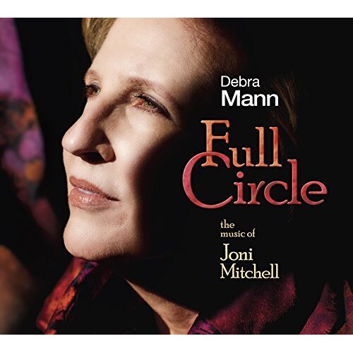 Full Circle: The Music Of Joni Mithchell -Debra Mann, Joni Mitchell CD