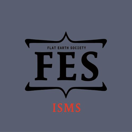 Isms - FLAT EARTH SOCIETY CD